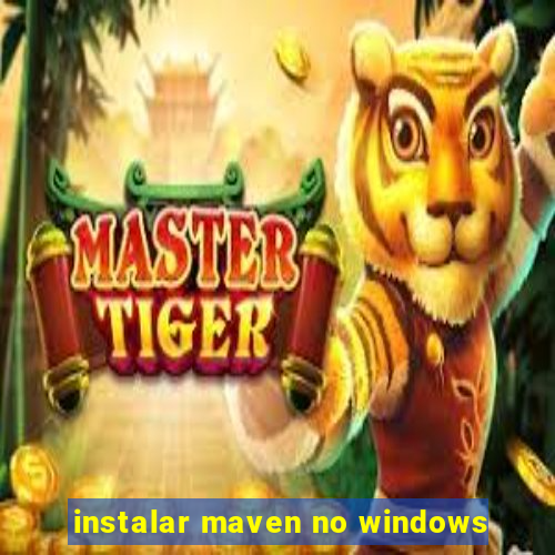 instalar maven no windows